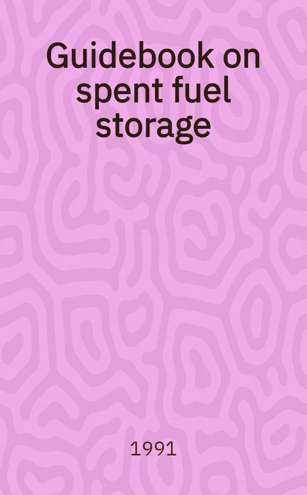 Guidebook on spent fuel storage