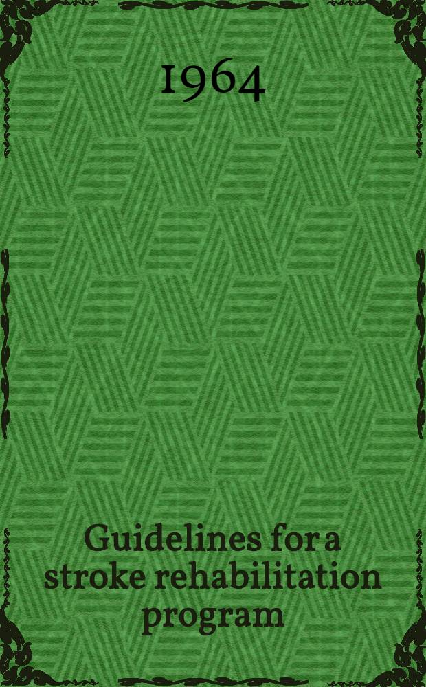 Guidelines for a stroke rehabilitation program : With a model plan for community action