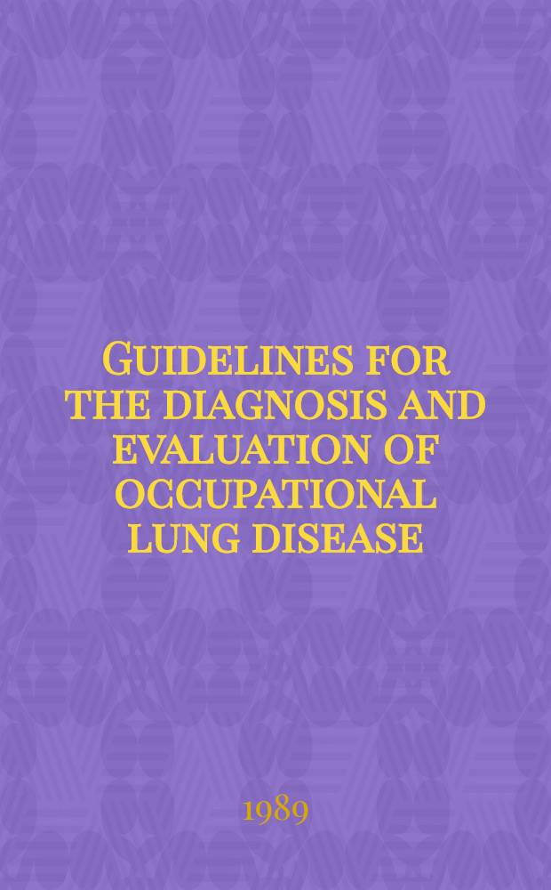 Guidelines for the diagnosis and evaluation of occupational lung disease