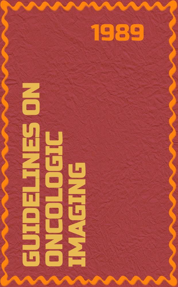 Guidelines on oncologic imaging