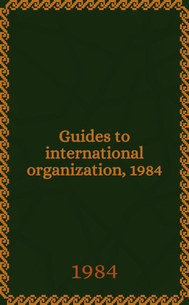 Guides to international organization, 1984/85. N 2 : Arab and Islamic international organization directory and Arab