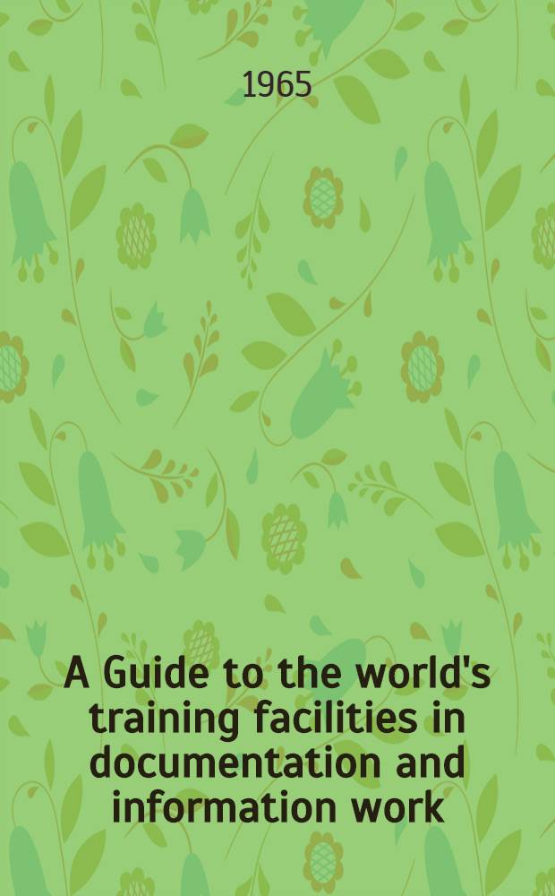 A Guide to the world's training facilities in documentation and information work