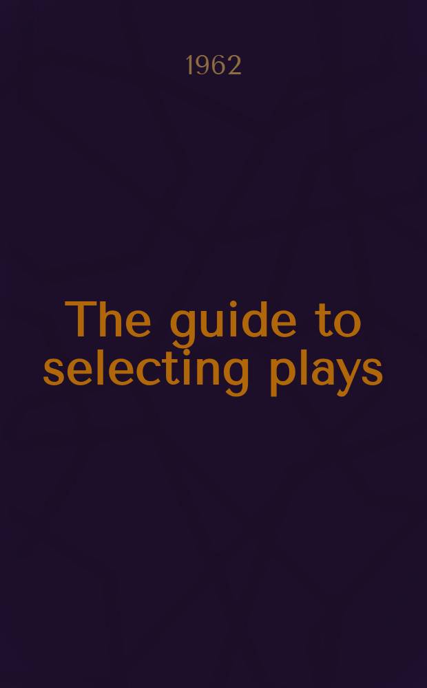 [The guide to selecting plays : 1961-1962. P. 5 : Plays for children