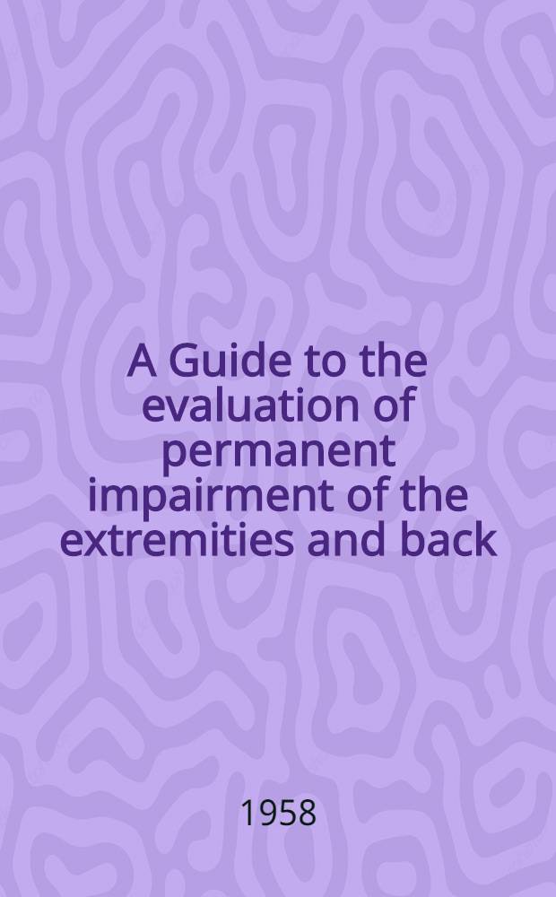 A Guide to the evaluation of permanent impairment of the extremities and back
