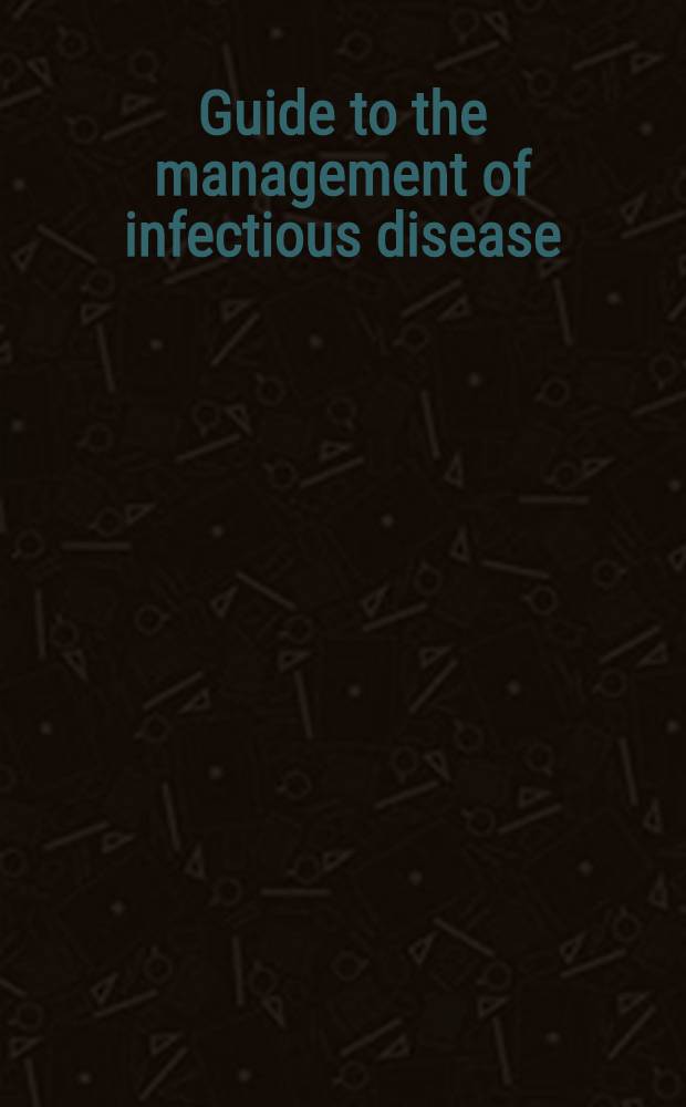Guide to the management of infectious disease