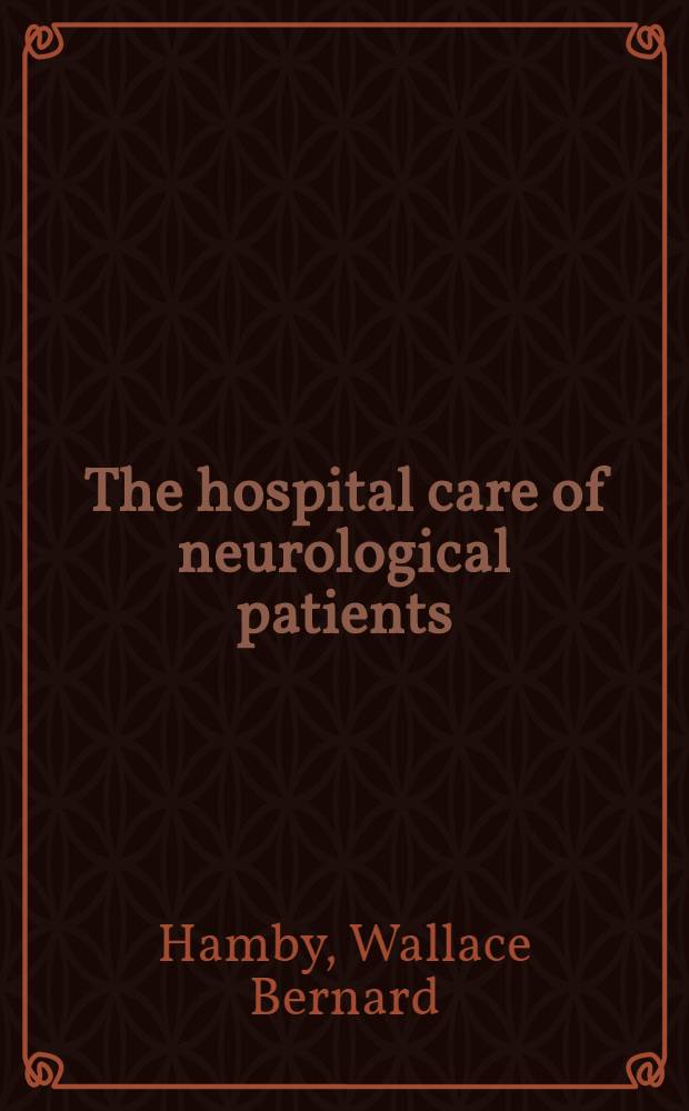 The hospital care of neurological patients
