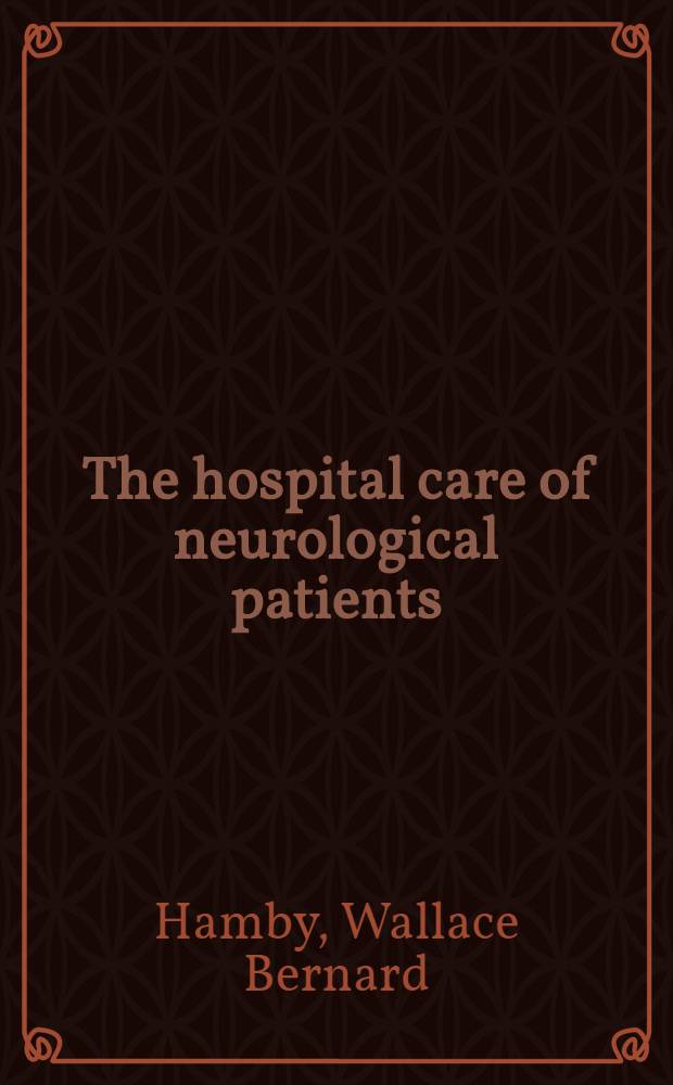 The hospital care of neurological patients