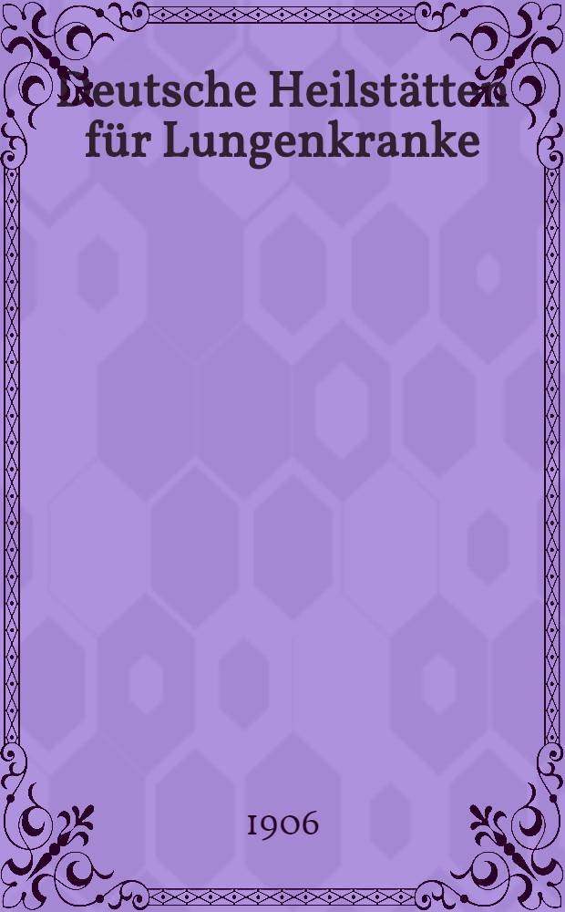 Deutsche Heilstätten für Lungenkranke : Geschichtliche und statistische Mitteilungen. 3