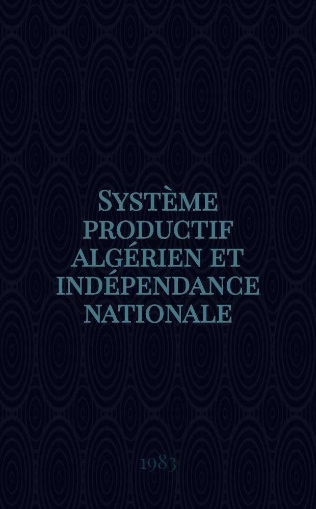 Système productif algérien et indépendance nationale