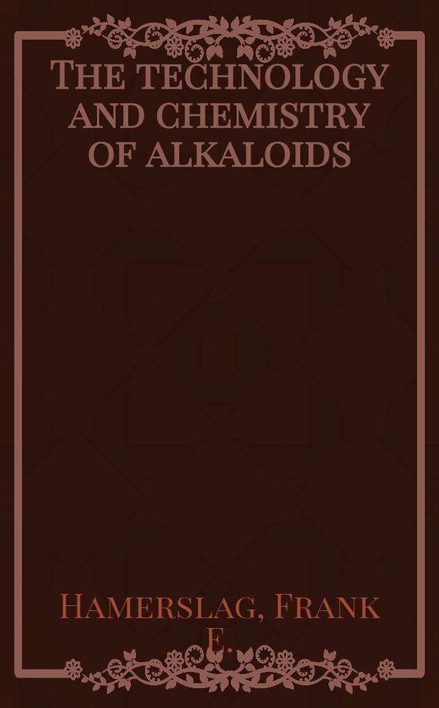 The technology and chemistry of alkaloids