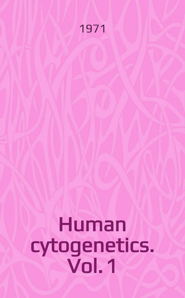 Human cytogenetics. Vol. 1 : General cytogenetics