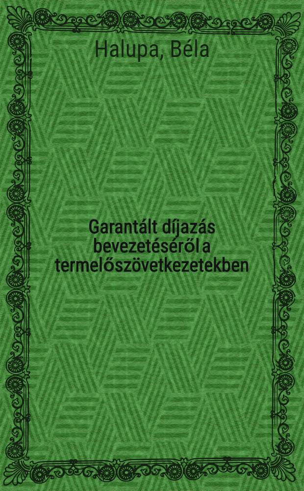Garantált díjazás bevezetéséről a termelőszövetkezetekben