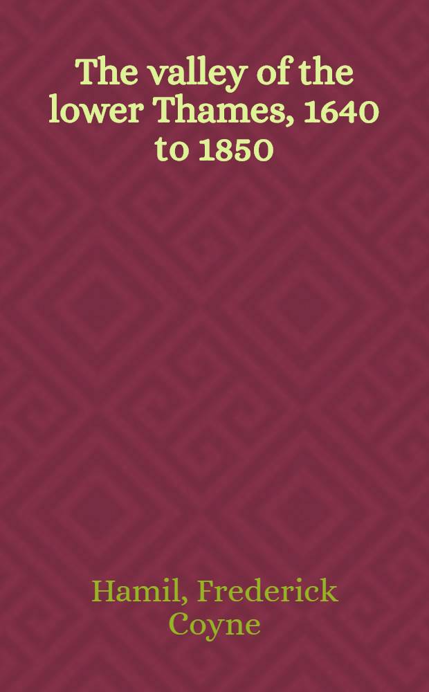 The valley of the lower Thames, 1640 to 1850