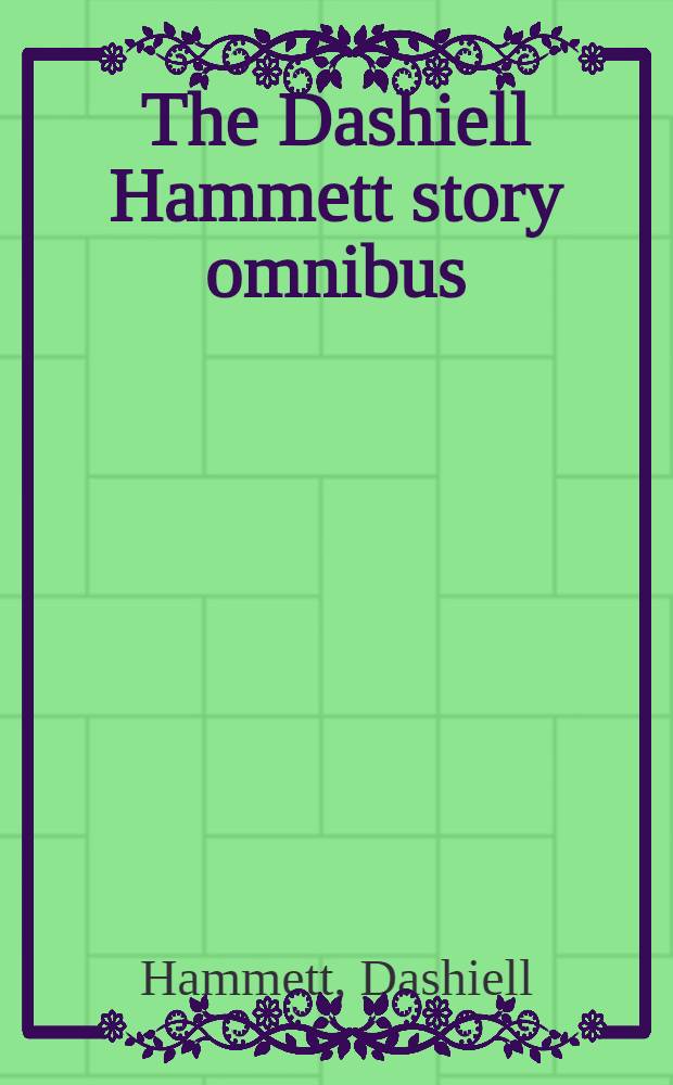 The Dashiell Hammett story omnibus