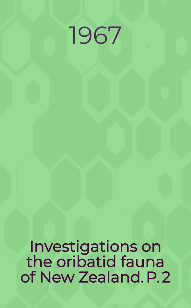 Investigations on the oribatid fauna of New Zealand. P. 2