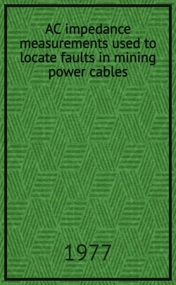 AC impedance measurements used to locate faults in mining power cables