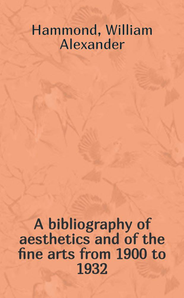 A bibliography of aesthetics and of the fine arts from 1900 to 1932