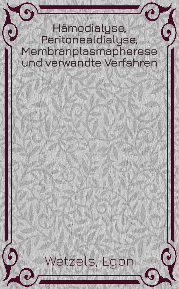 H&auml;modialyse, Peritonealdialyse, Membranplasmapherese und verwandte Verfahren