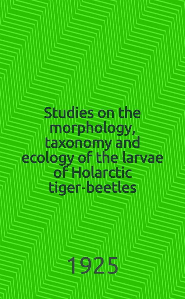 [Studies on the morphology, taxonomy and ecology of the larvae of Holarctic tiger-beetles (family Cicindelidae)