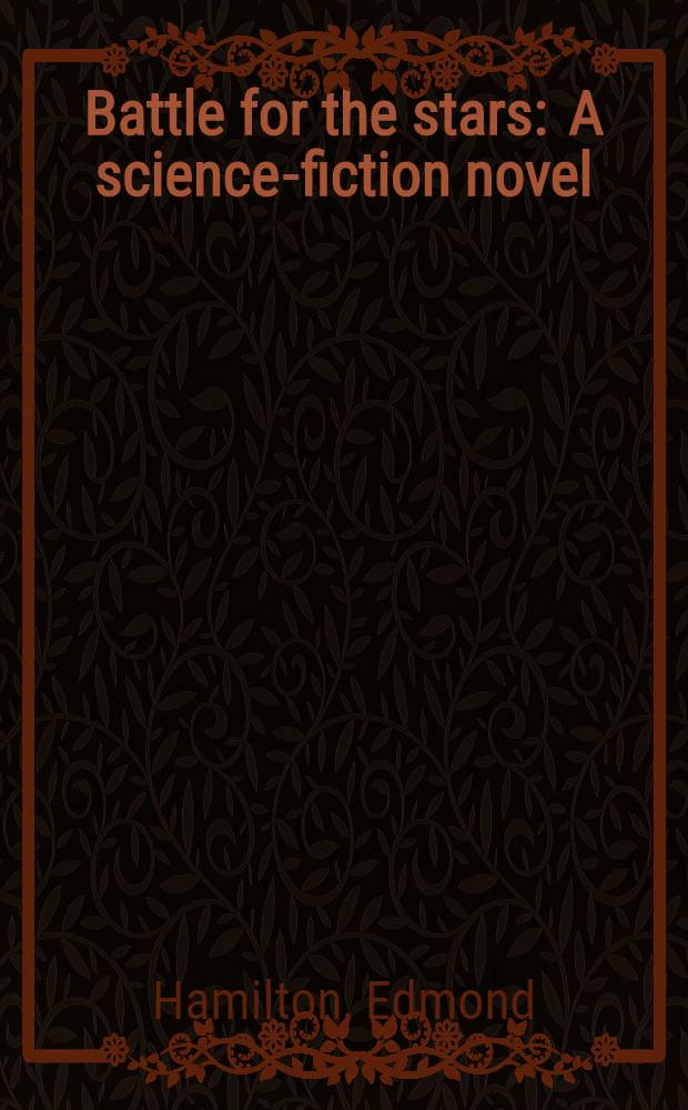 Battle for the stars : A science-fiction novel