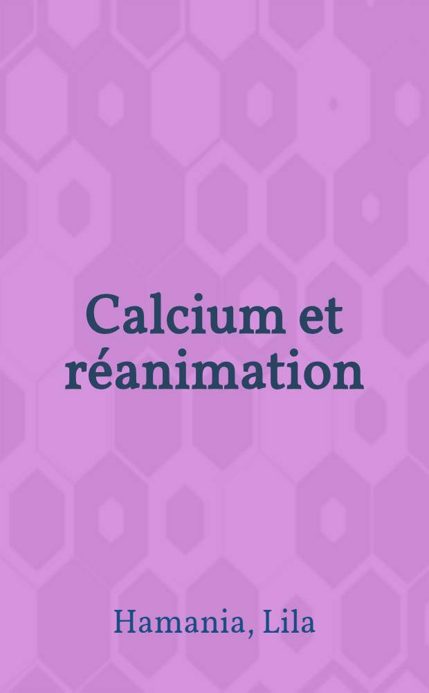 Calcium et réanimation : Thèse ..