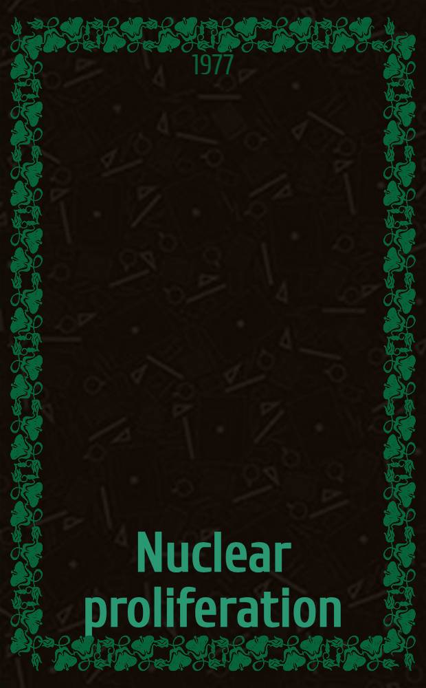 Nuclear proliferation : How to retard it, manage it, live with it : Rep. on the Aspen arms control workshop, Aug. 2-6, 1976 : Prep. for the Aspen arms control consortium (Harvard, Cornell a. Stanford univ., Massachusetts inst. of technology, a. the Aspen inst. for humanistic studies)