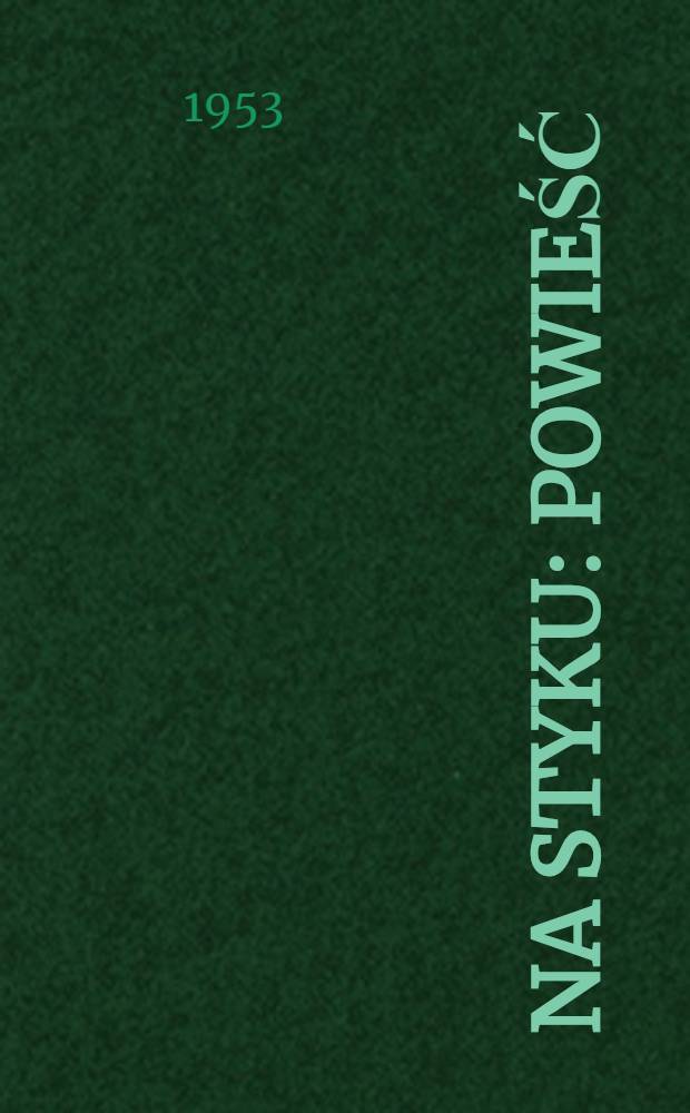 Na styku : Powieść