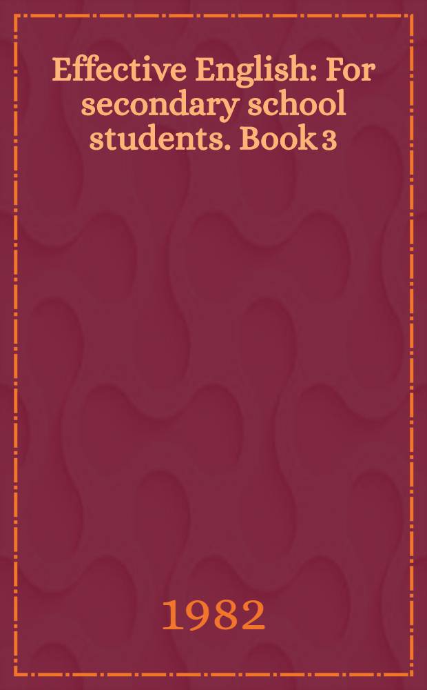 Effective English : [For secondary school students]. Book 3