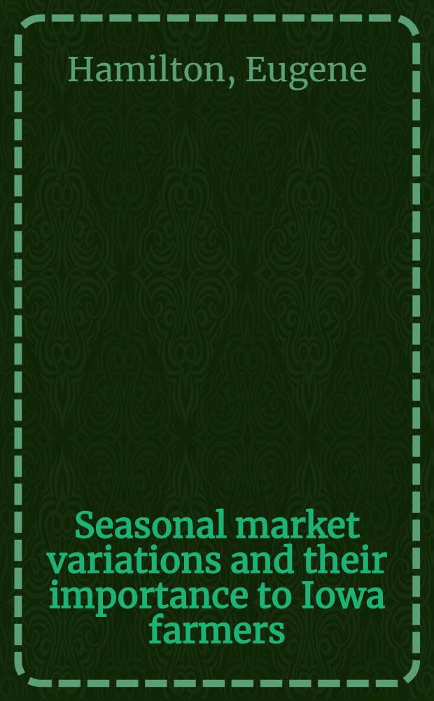 Seasonal market variations and their importance to Iowa farmers
