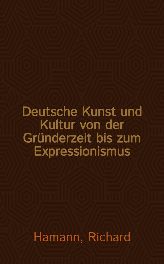 Deutsche Kunst und Kultur von der Gründerzeit bis zum Expressionismus