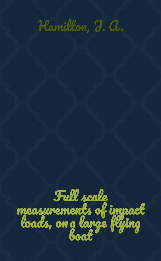 Full scale measurements of impact loads, on a large flying boat (Sunderland Mk. 5). P. 2, Results for impacts on main step