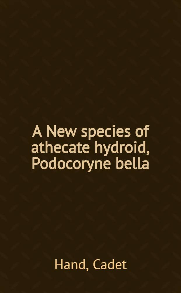 A New species of athecate hydroid, Podocoryne bella (Hydractiniidae), living on the pigfish, Congiopodus leucopaecilus