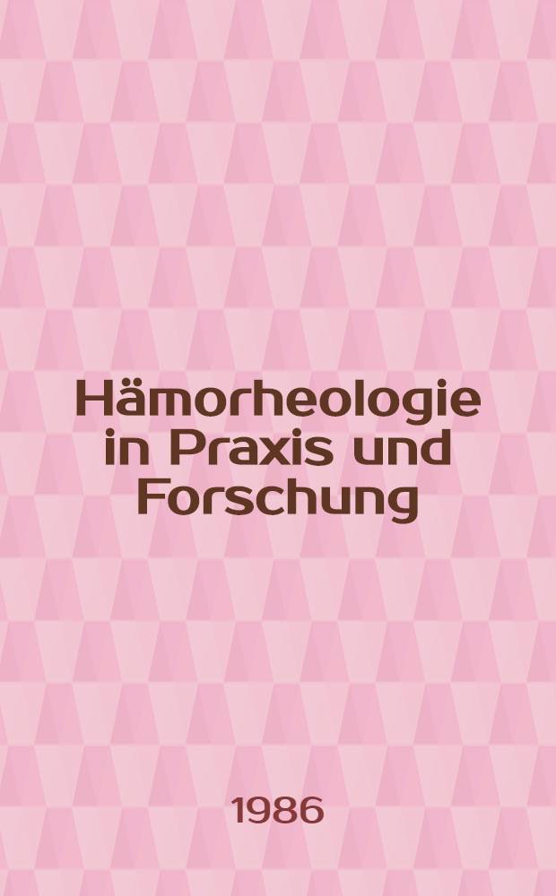 H&auml;morheologie in Praxis und Forschung : Verhandlungsber. der ersten Sitzung der &ouml;sterr. H&auml;morheologischen Ges. in Baden / Wien am 11. Okt. 1985
