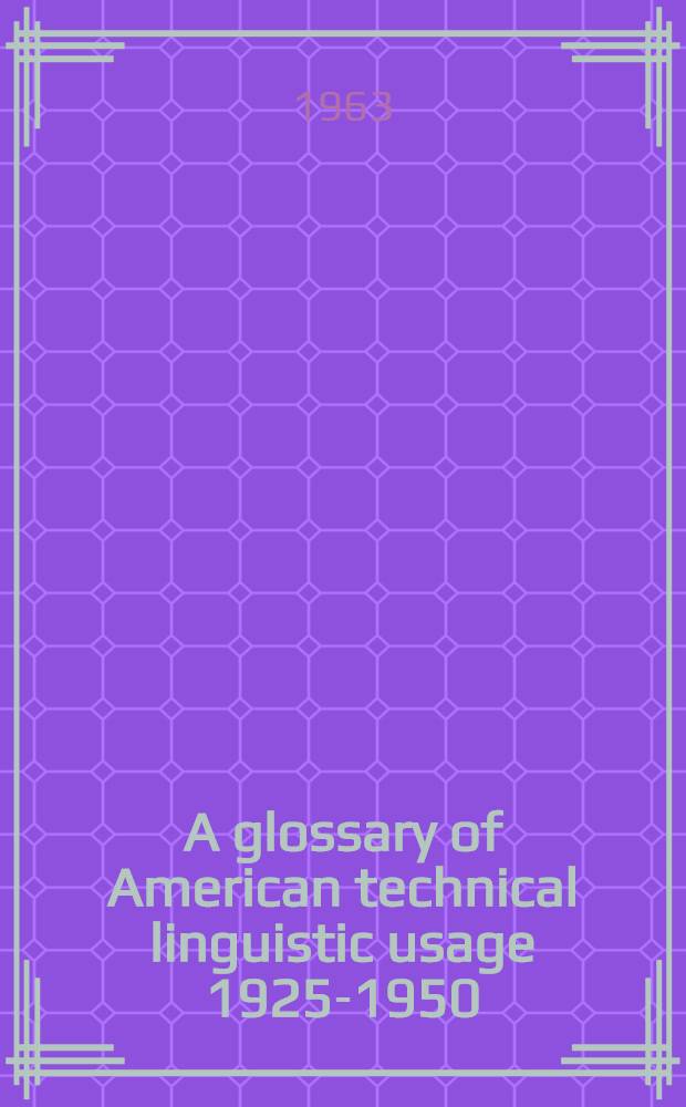 A glossary of American technical linguistic usage 1925-1950