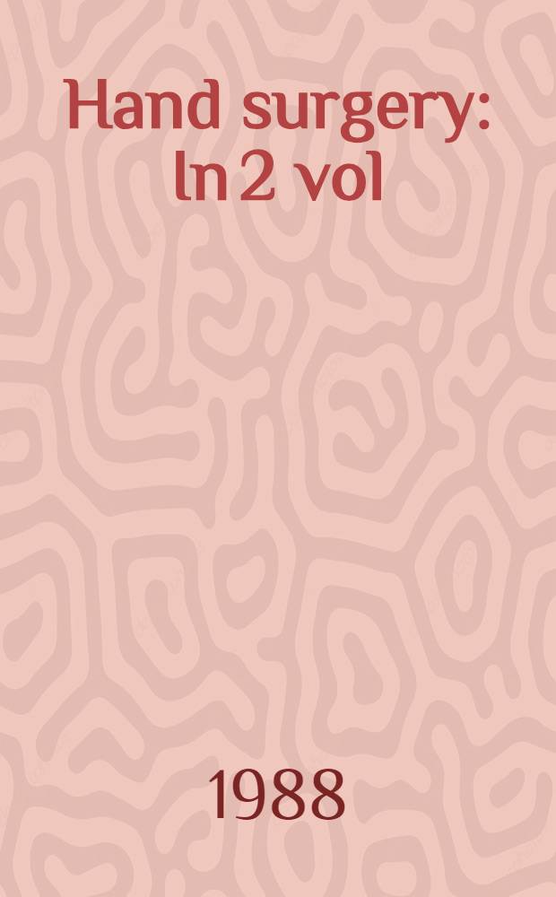 Hand surgery : In 2 vol