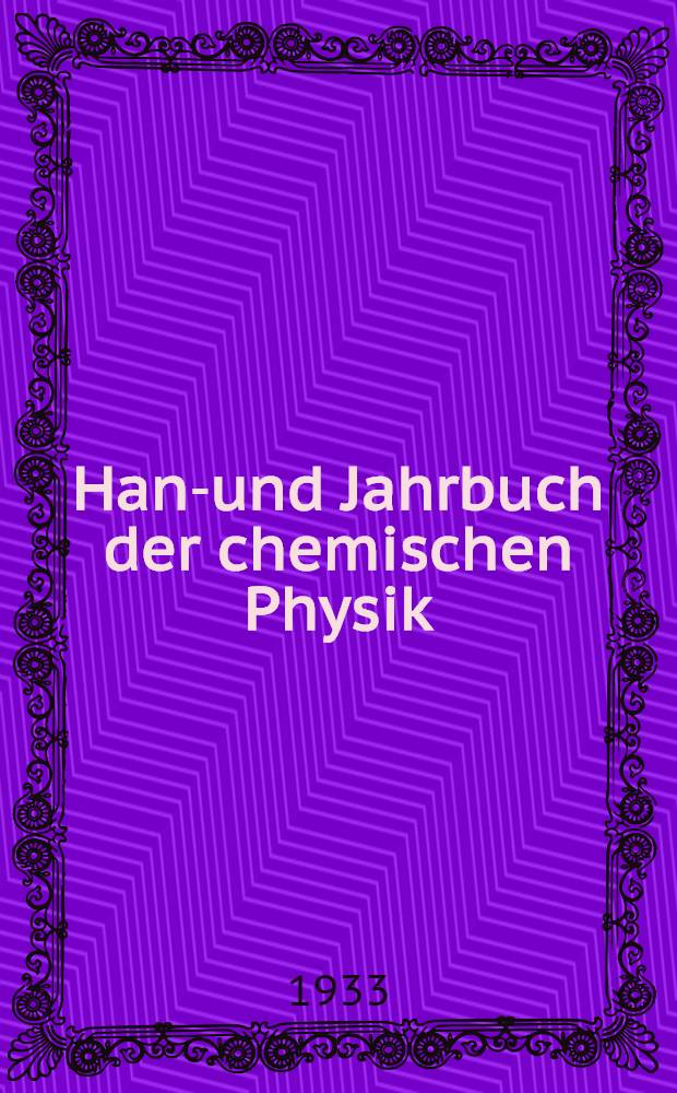 Hand- und Jahrbuch der chemischen Physik
