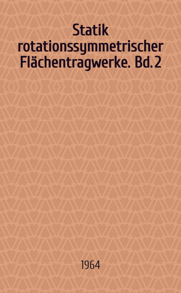 Statik rotationssymmetrischer Flächentragwerke. Bd. 2 : Kreiszylinderschale