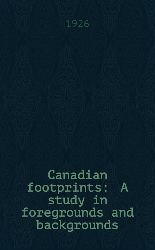 Canadian footprints : A study in foregrounds and backgrounds