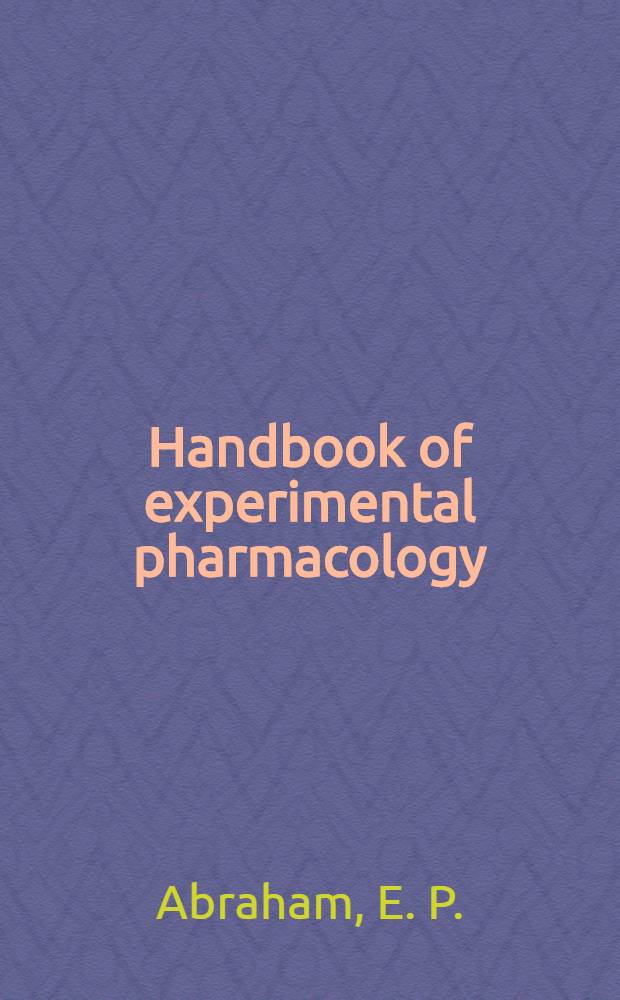 Handbook of experimental pharmacology : Contin. of "Handbuch der experimentellen Pharmakologe". Vol. 67 : Antibiotics containing the beta-lactam strucure
