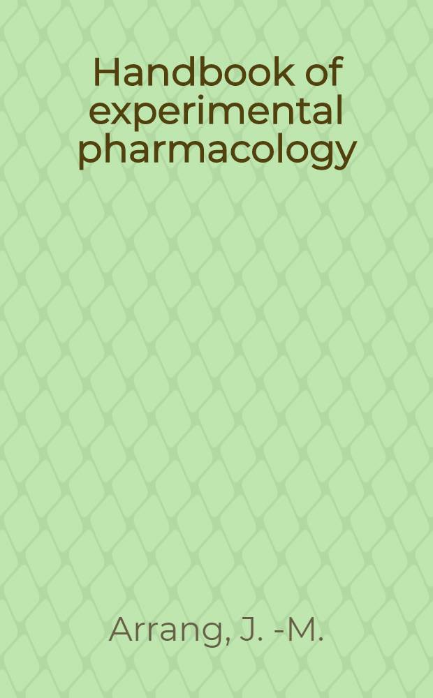 Handbook of experimental pharmacology : Contin. of "Handbuch der experimentellen Pharmakologe". Vol. 97 : Histamine and histamine antagonists