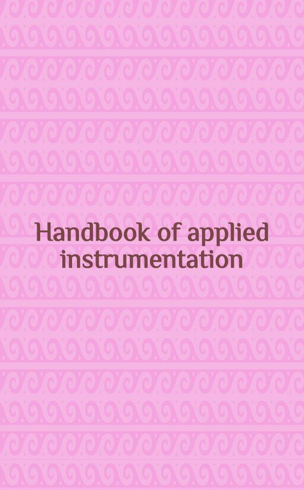 Handbook of applied instrumentation