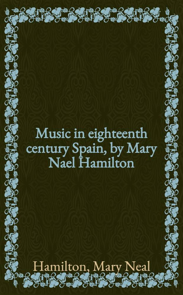 Music in eighteenth century Spain, by Mary Nael Hamilton