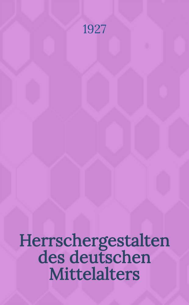 Herrschergestalten des deutschen Mittelalters