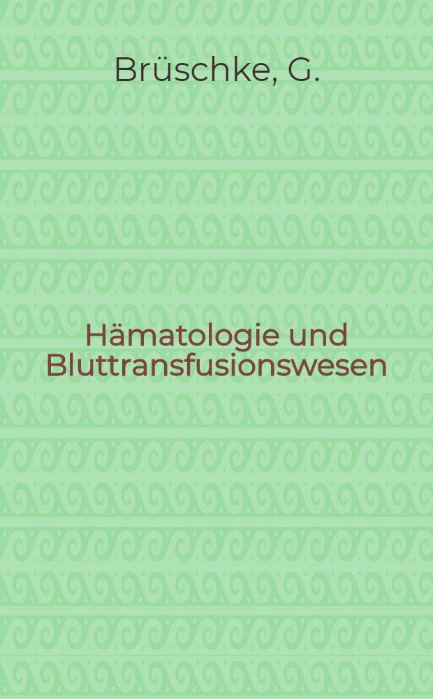 Hämatologie und Bluttransfusionswesen : Schriftenreihe. Bd. 1 : Der Siderocyt