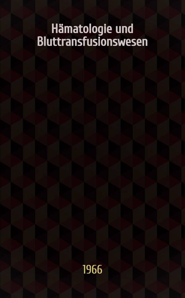 Hämatologie und Bluttransfusionswesen : Schriftenreihe. Bd. 4 : Aktuelle Leukozytenprobleme