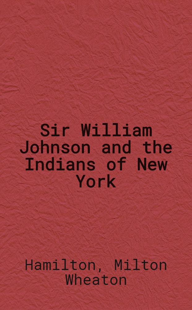 Sir William Johnson and the Indians of New York