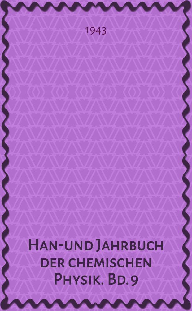 Hand- und Jahrbuch der chemischen Physik. Bd. 9 : Die Spektren