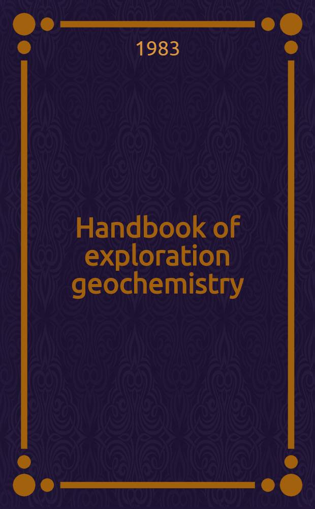 Handbook of exploration geochemistry