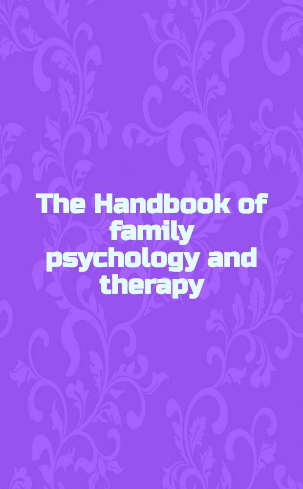 The Handbook of family psychology and therapy