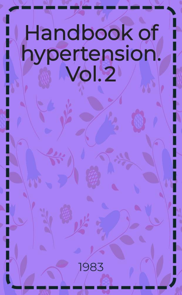 Handbook of hypertension. Vol. 2 : Clinical aspects of secondary hypertension